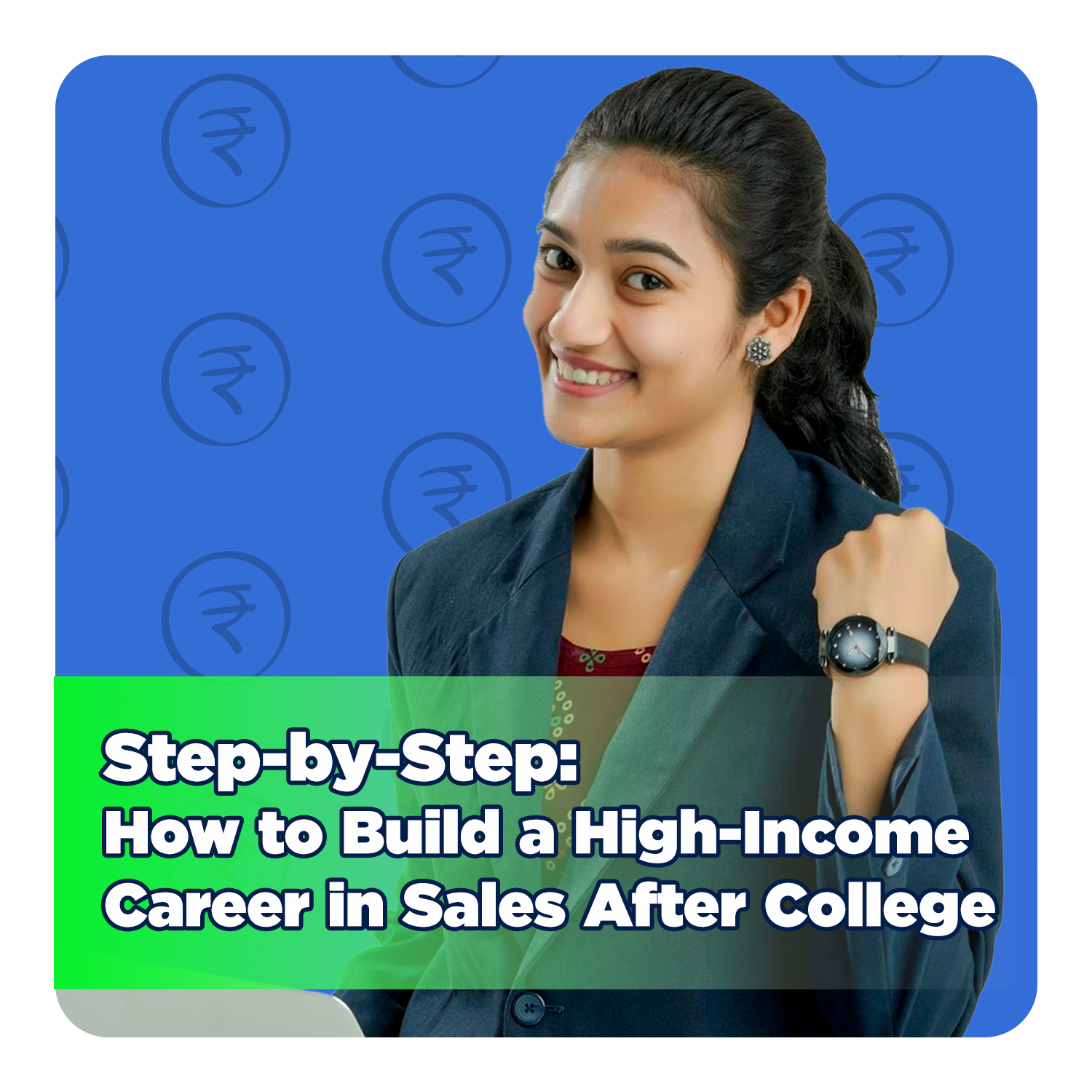 Step-by-Step: How to Build a High-Income Career in Sales After College